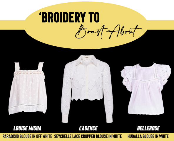 White Embroidery Blouses and Tops from Louise Misha, L'Agence, and Bellerose